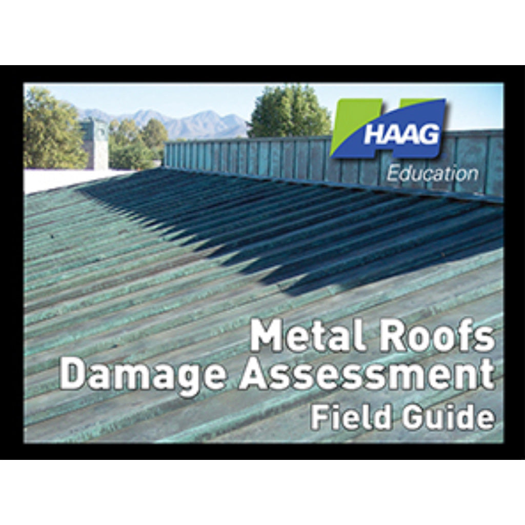 HAAG Education Field Guide - Metal Roofs Damage Assessment